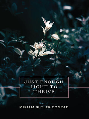 cover image of Just Enough Light to Thrive